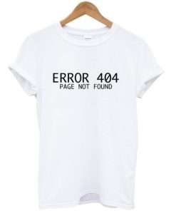 Error 404 T-shirt PU27