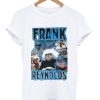 Frank Reynolds Homage T-shirt PU27