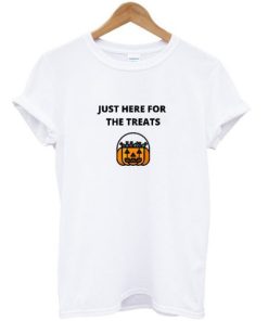 Just Here For The Treats T-shirt AA