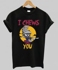 Marvin The Martian I Chews You T-shirt PU27