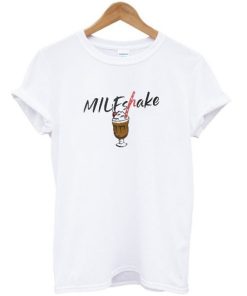Milf Shake T-shirt PU27