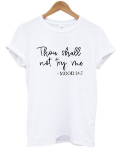 Thou Shall Not Try Me T-shirt AA