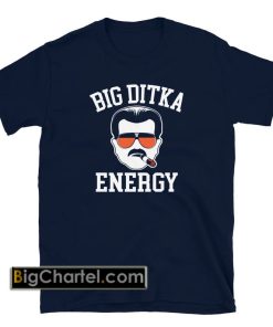Big Ditka Energy shirt PU27