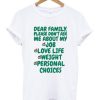 Dear Family Please Don’t Ask Me About T-shirt AA
