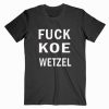 Fuck Koe Wetzel T-shirt AA