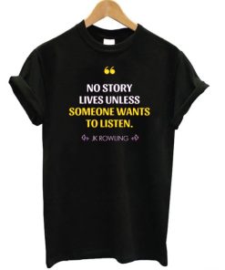 JK Rowling No Story T-shirt AA