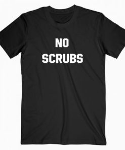 No Scrubs T-shirt AA