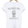 Prepared For Diaper Duty T-shirt AA