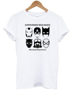 Superheroes Wear Masks Nurse T-shirt AA