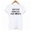 Whatever Sprinkles Your Donuts T-shirt AA