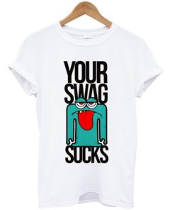 Your Swag Sucks T-shirt AA