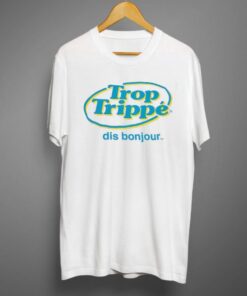 Trop Trippe T shirts AA
