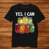 Canning Season Funny Preserving Food Gift For Canners Shirt AA