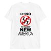 Say no to nazis new america T-Shirt AA