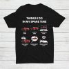 Things I Do In My Spare Time Funny Car Shirt AA
