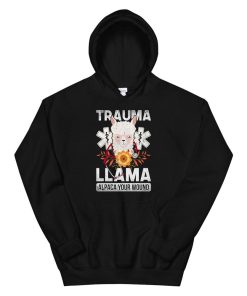 Trauma Llama Alpaca Your Wound Nurse Hoodie