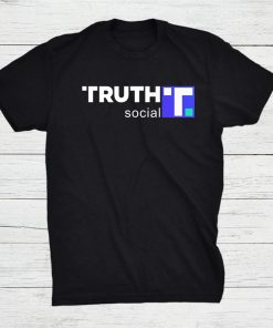 Truth Social Media Truth Social Trump Shirt AA