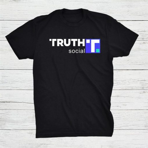Truth Social Media Truth Social Trump Shirt AA