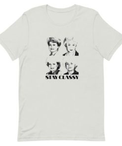 Golden Girls Stay Classy Short-Sleeve Unisex T-Shirt AA