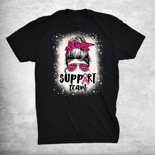 Support Squad Team Breast Cancer Warrior Messy Bun Bleached Shirt AA
