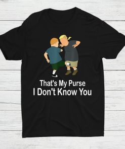 Thats My Purse I Don’t Know You With Clark Peters Shirt AA
