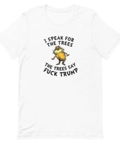 The Lorax Fuck Trump Short-Sleeve Unisex T-Shirt AA