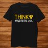 Think While It’s Still Legal Funny Political Science Shirt AA