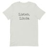 Listen Linda Short-Sleeve Unisex T-Shirt AA