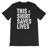 Saves Lifes Forstjude Org Shirt AA