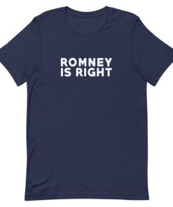 Romney Is Right Short-Sleeve Unisex T-Shirt AA