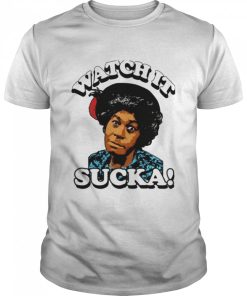 Aunt Esther Watch It Sucka Sanford and Son shirt AA