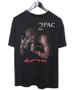 Tupac Shakur All Eyes On Me Shirt AA
