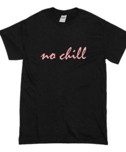No-Chill T-Shirt
