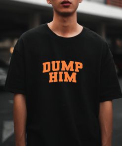 dump him shirt