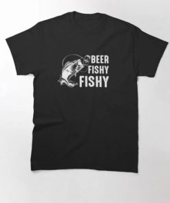 Beer Fishy Fishy T-Shirt Fisherman T-Shirt AA