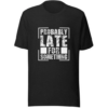 Probably Late T-shirt AA