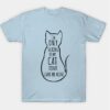 I'm only talking to my cat today leave me alone T-Shirt thd