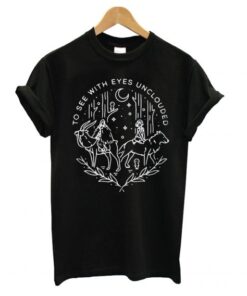 To See With Eyes Unclouded T shirt