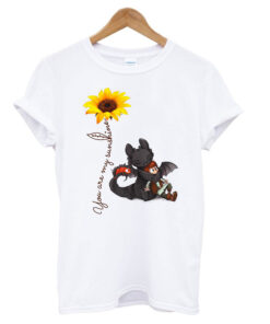 Toothless And Hiccup Dragon You Are My Sunshine T shirt