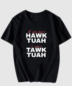 If She DonT Hawk Tush T SHirt