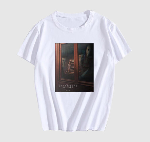 The Strangers Chapter 1 Arriving In Theaters May 17 T Shirt