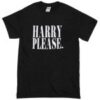 Harry Please T-shirt thd